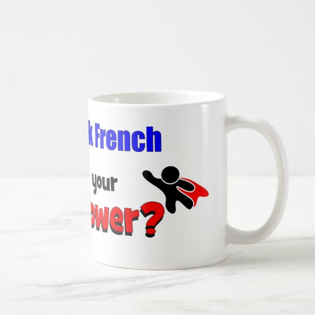 I can speak French. What is your superpower? Coffee Mug (Right)