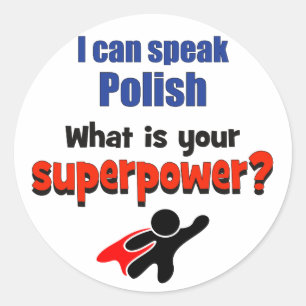 I can speak Polish. What is your superpower? Classic Round Sticker