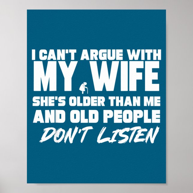 I Can’t Argue With My Wife She’s Older Than Me Mar Poster (Front)