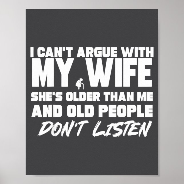 I Can’t Argue With My Wife She’s Older Than Me Mar Poster (Front)