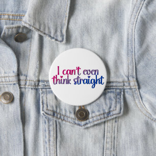 I Can’t Even Think Straight – Bisexual Pride 7.5 Cm Round Badge