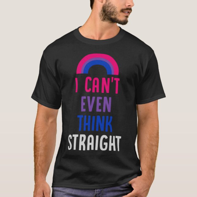 I Can t Even Think Straight  Bisexual Pride Flag L T-Shirt (Front)