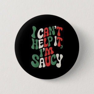 I Can’t Help It I’m Saucy, Pasta Lover Italian Spa 6 Cm Round Badge