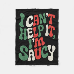 I Can’t Help It I’m Saucy, Pasta Lover Italian Spa Fleece Blanket