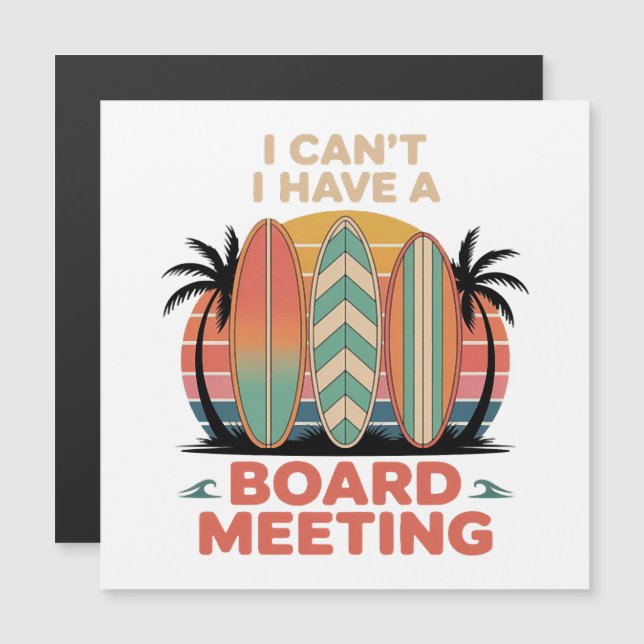 I can´t I Have a Board Meeting (Front/Back)