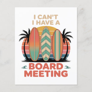 I can´t I Have a Board Meeting Flyer