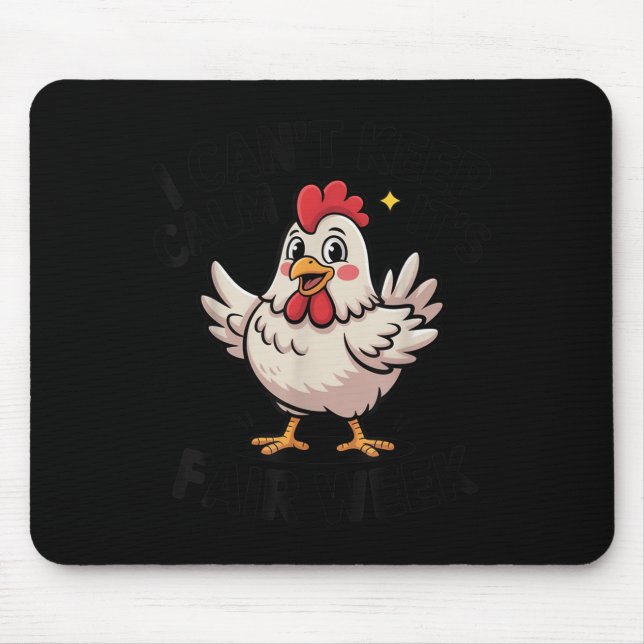 I Can’t Keep Calm It’s Fair Week Funny Chicken Liv Mouse Mat (Front)