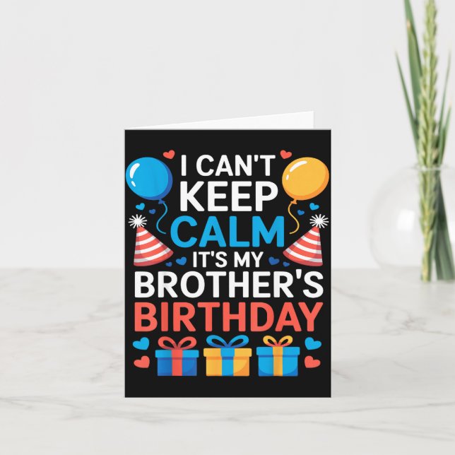 I Can’t Keep Calm It’s My Brother’s Birthday Famil Card (Front)