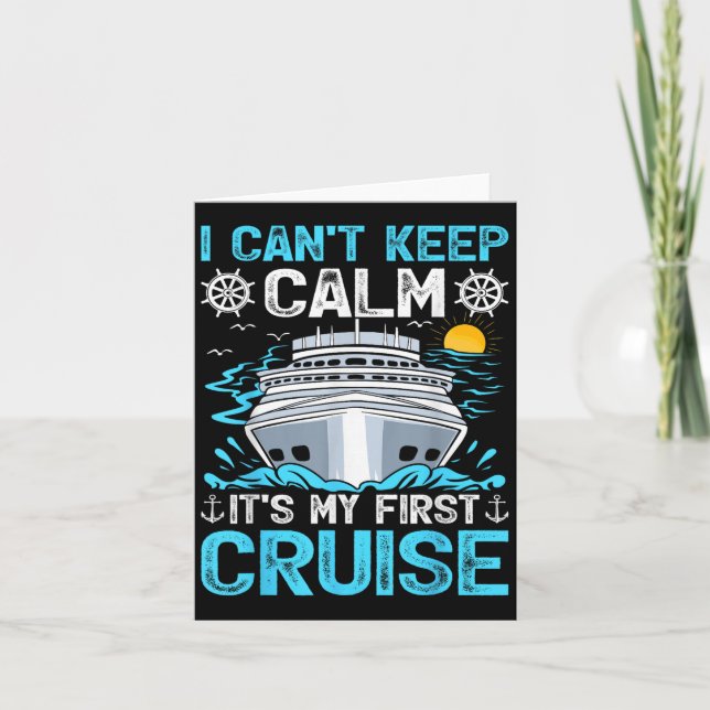 I Can’t Keep Calm It’s My First Cruise Cruising  Card (Front)