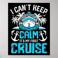 I Can’t Keep Calm It’s My First Cruise Cruising 