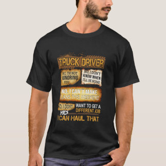 I Can t Make Plan This Weekend Truck Driver T Shir T-Shirt