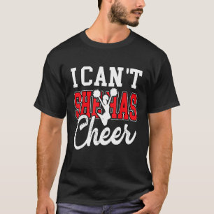 I Can t She Has Cheer Cheerleading Mom Dad T-Shirt