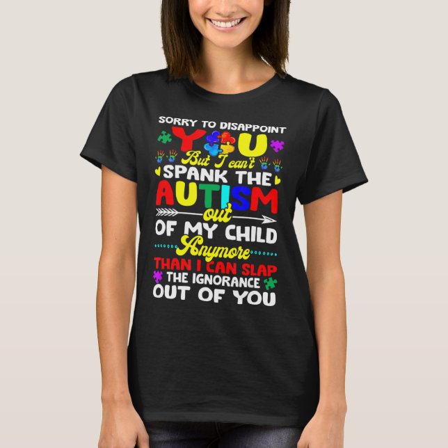 I Can_T Spank The Autism Out Of My Child Gift Mum T-Shirt (Front)