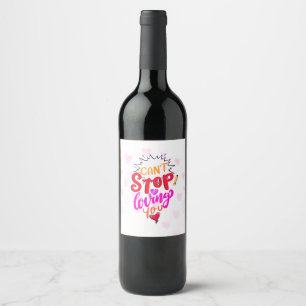 I CAN´T STOP LOVING WINE LABEL