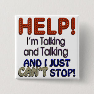 I Can’t Stop Talking 15 Cm Square Badge