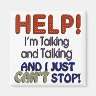 I Can’t Stop Talking Magnet