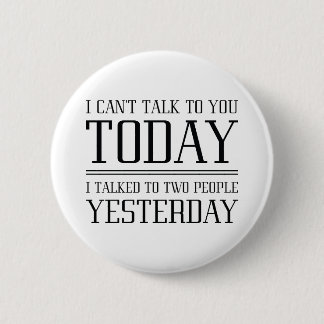 I Can’t Talk To You 6 Cm Round Badge