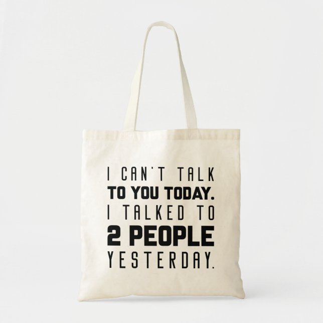 I Can’t Talk To You Today Tote Bag (Front)