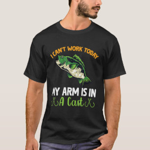 I Can T Work Today My Arm Is In A Cast Funny Fly F T-Shirt