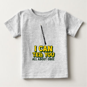 I can tell you all about oboe funny oboist player baby T-Shirt