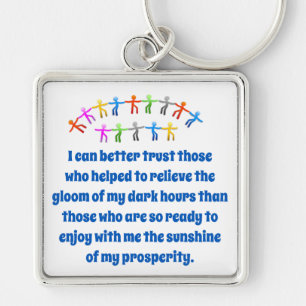 I Can Trust Those Who Helped - Friendship Quote  Key Ring