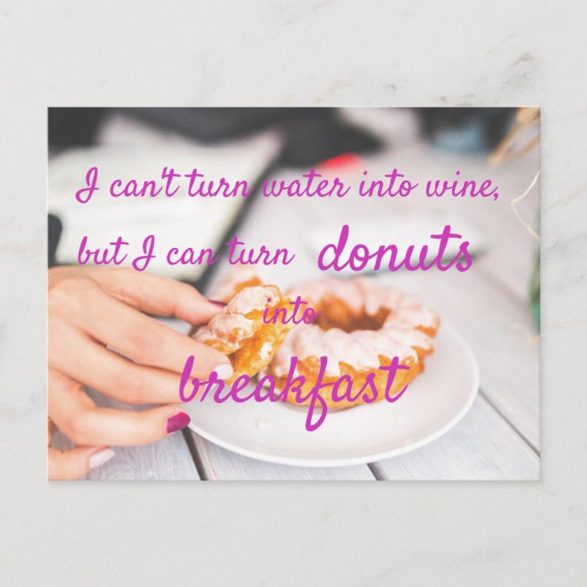 I Can Turn Doughnuts Into Breakfast / Funny Postcard (Front)
