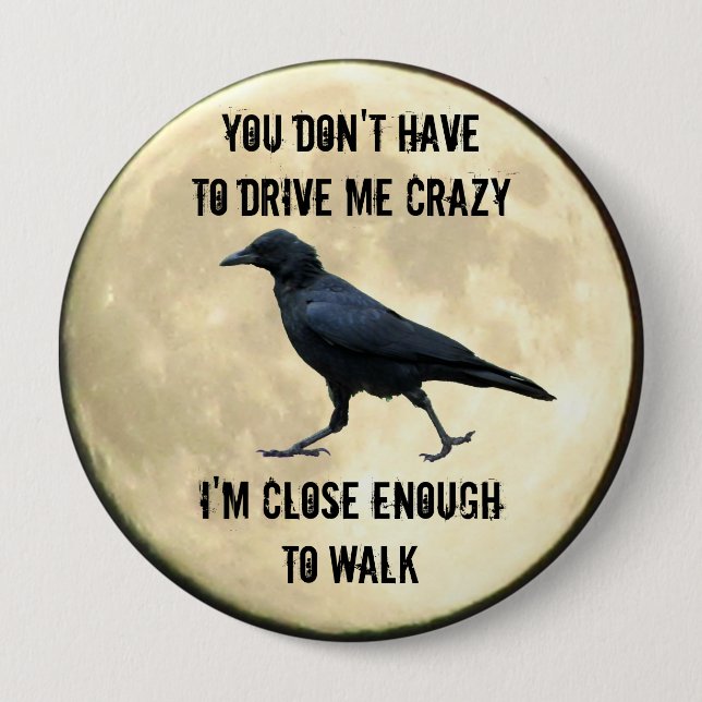 i cAN wALK tO cRAZY fROM hERE Full Moon 10 Cm Round Badge (Front)