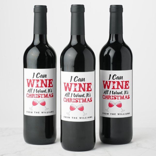I CAN Wine All I Want, funny gift for Christmas Wine Label (Bottles)