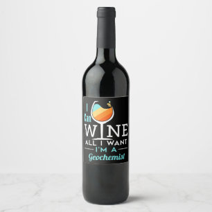 I Can Wine All I Want I'm a Geochemist Label