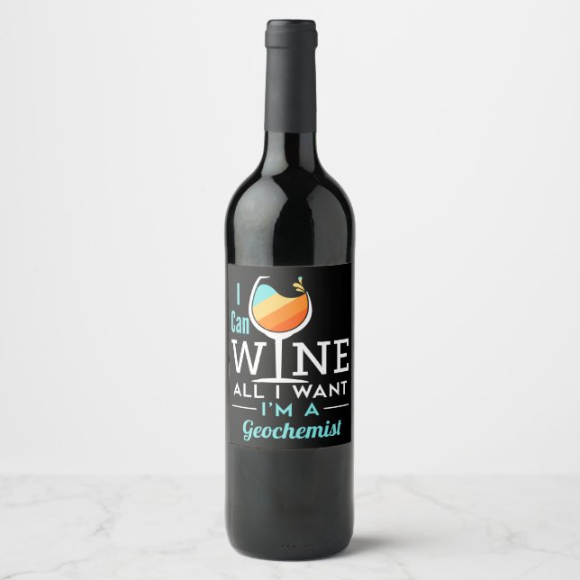 I Can Wine All I Want I'm a Geochemist Label (Front)