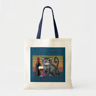I Can Wine All I Want I'm Retired Cat Cute Lover Tote Bag