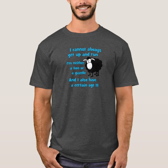 I cannot always get up and run T-Shirt (Front)