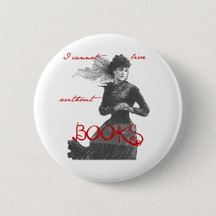 I Cannot Live Without Books 6 Cm Round Badge