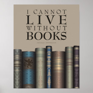 I Cannot Live Without Books Book Lover Poster