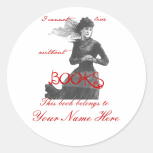I Cannot Live Without Books Bookplates Classic Round Sticker
