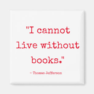 I Cannot Live Without Books Magnet