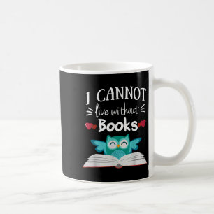 I Cannot Live Without Books Owl Coffee Mug