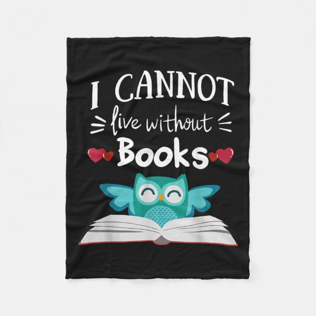 I Cannot Live Without Books Owl  Fleece Blanket (Front)