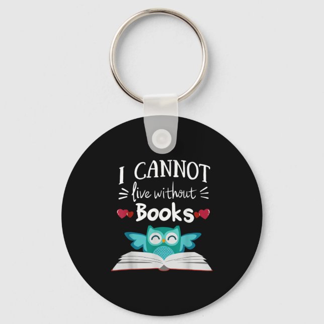 I Cannot Live Without Books Owl  Key Ring (Front)