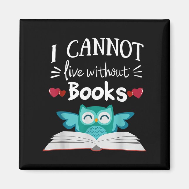 I Cannot Live Without Books Owl  Magnet (Front)
