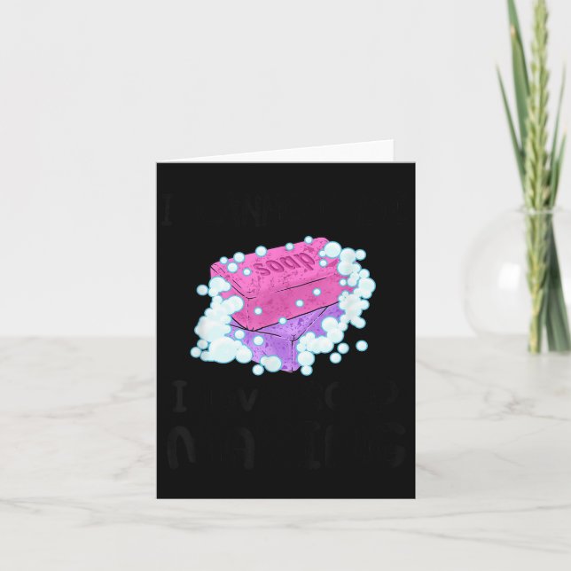 I Cannot Lye I Love Soap Making Homemade Soap Make Card (Front)