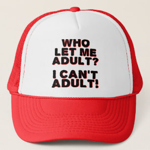 I Can't Adult Funny Ball Cap Hat