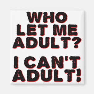 I Can't Adult Funny Fridge Magnet Refrigerator