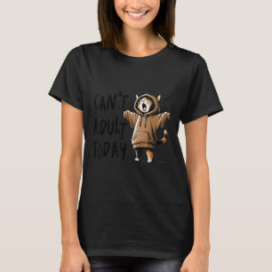 I Can't Adult Today Cat T-Shirt