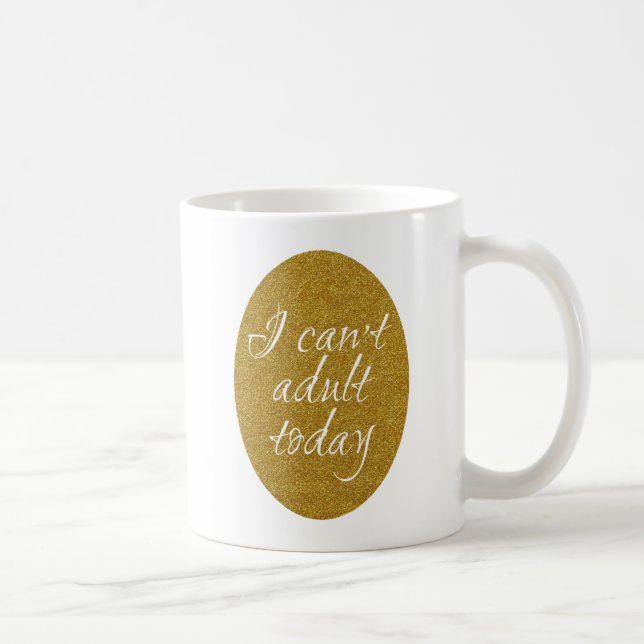 I can't adult today coffee mug (Right)