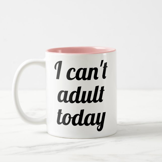 I can't adult today | funny humour joke mug (Left)