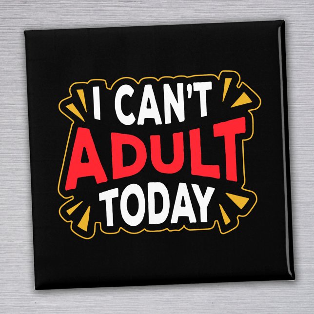 I Can't Adult Today | Funny Introvert Magnet (Creator Uploaded)