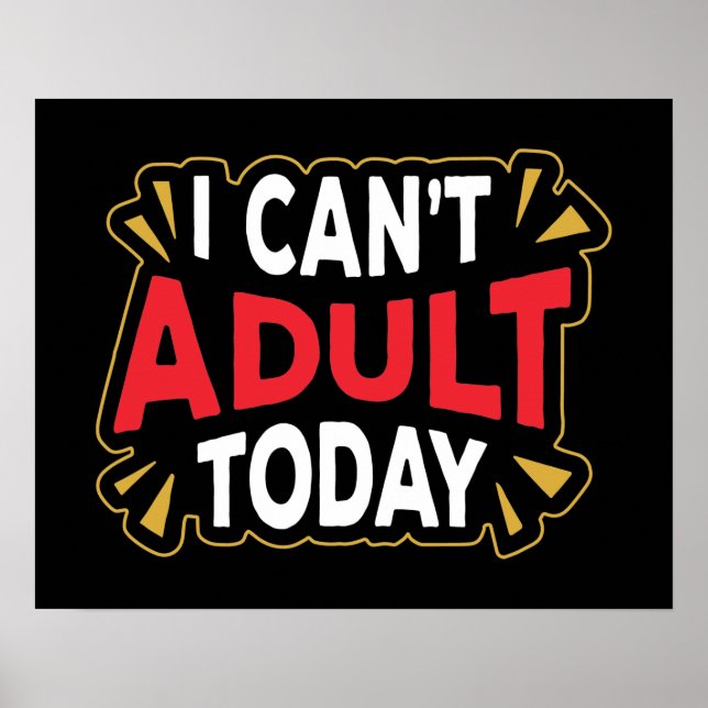 I Can't Adult Today | Funny Introvert Poster (Front)