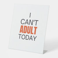 I can't adult today     magnet