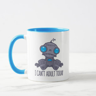 I Can't Adult Today Sad Robot Mug